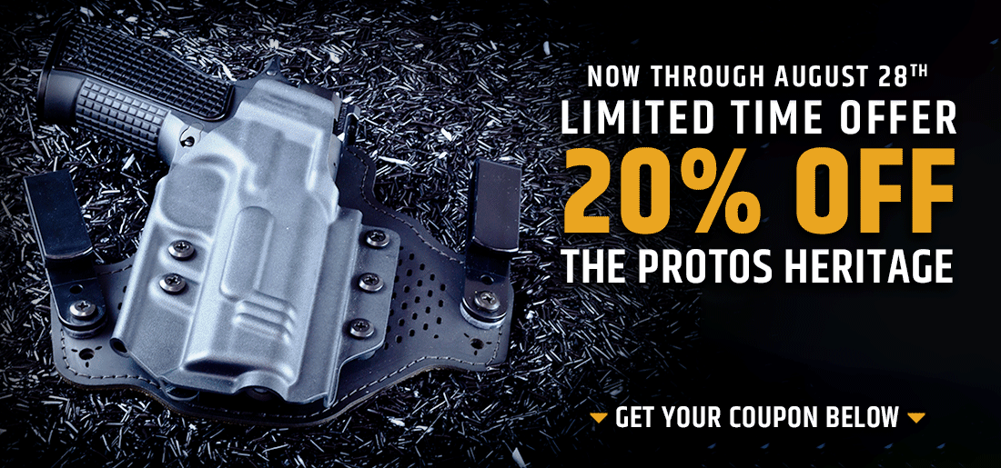 Limited Time Deal Get the Protos Heritage 20 OFF! Black Arch Holsters