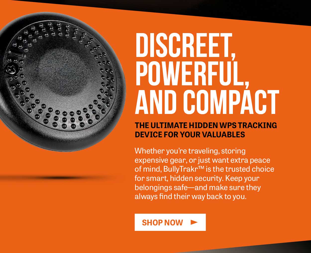 Discreet and powerful